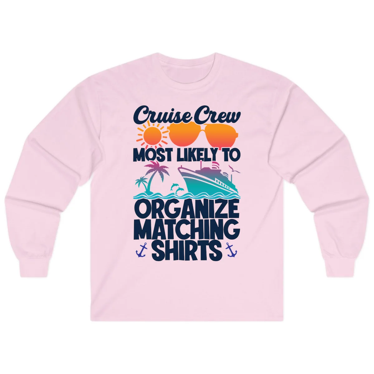 Cruise Crew Most Likely To Organize Matching Shirts Long Sleeve in Light Pink