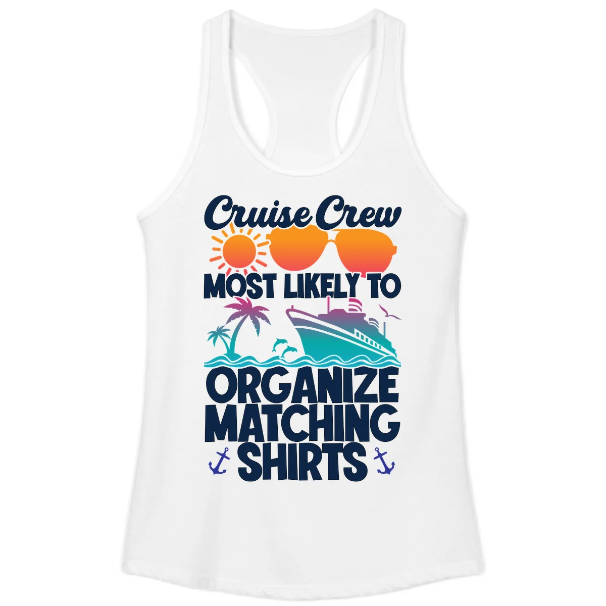 Cruise Crew Most Likely To Organize Matching Shirts Ladies Tank in White