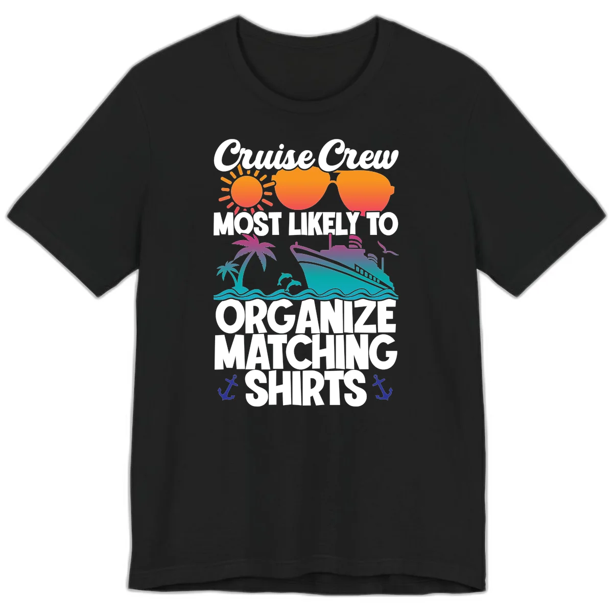 Cruise Crew Most Likely To Organize Matching Shirts Premium T-Shirt in Black