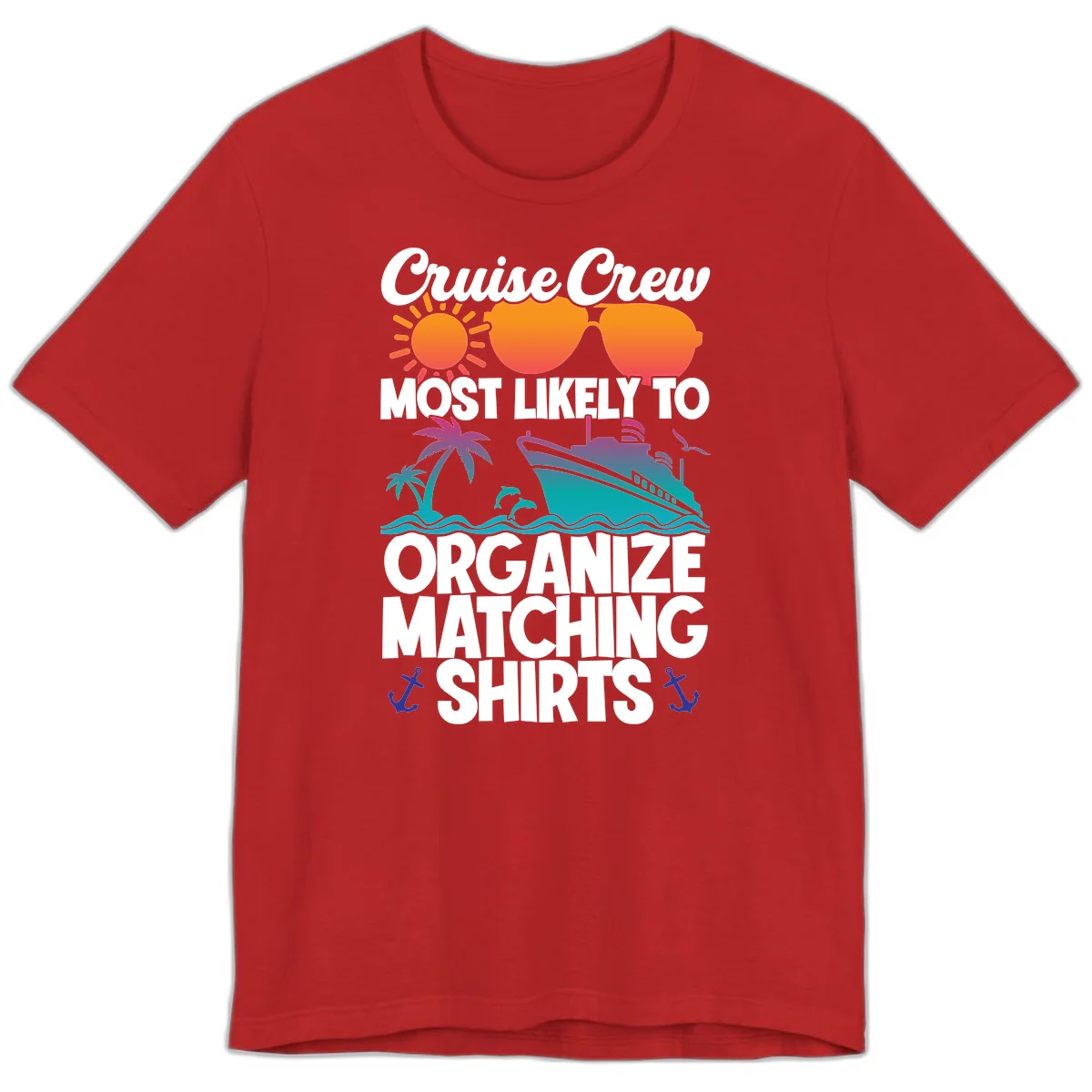 Cruise Crew Most Likely To Organize Matching Shirts Premium T-Shirt in Red