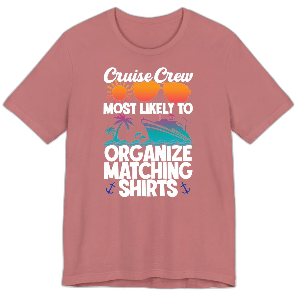 Cruise Crew Most Likely To Organize Matching Shirts Premium T-Shirt in Mauve