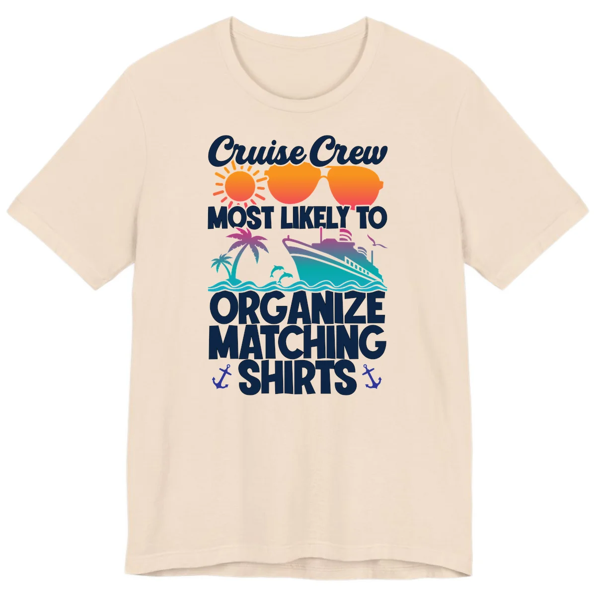 Cruise Crew Most Likely To Organize Matching Shirts Premium T-Shirt in Soft Cream