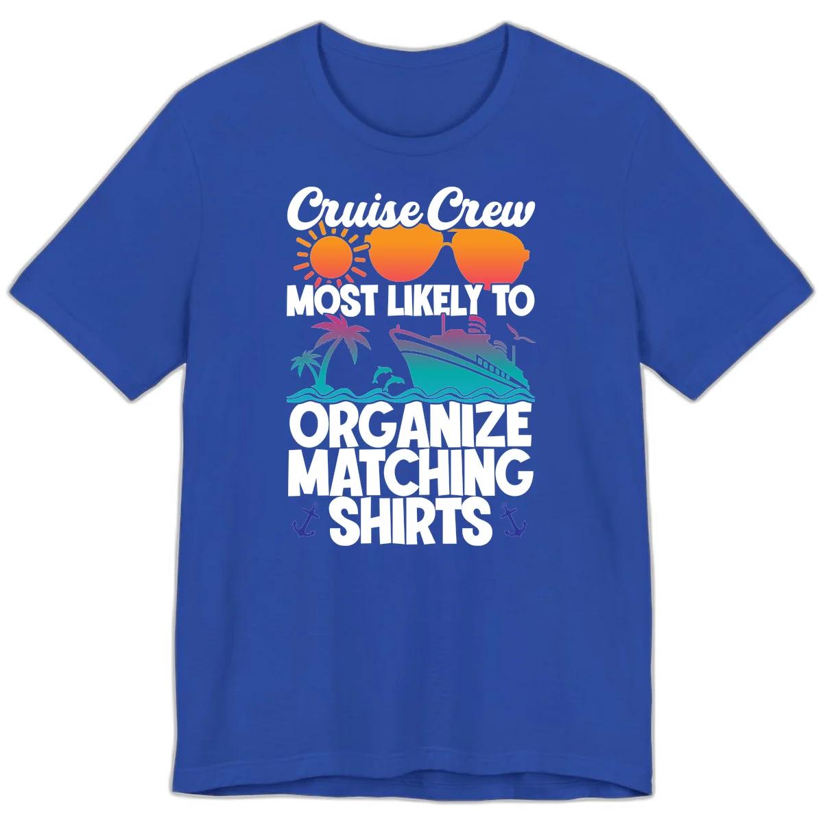 Cruise Crew Most Likely To Organize Matching Shirts Premium T-Shirt in True Royal