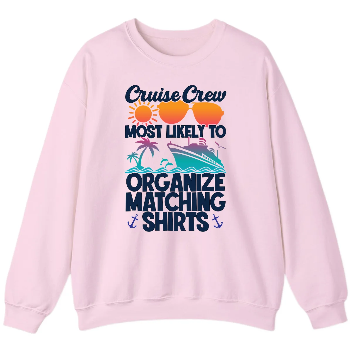 Cruise Crew Most Likely To Organize Matching Shirts Sweatshirt in Light Pink