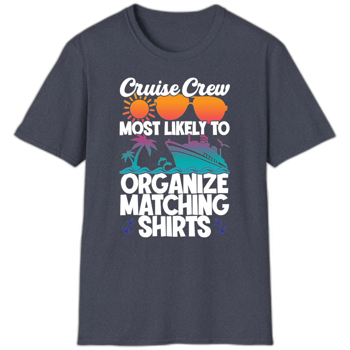 Cruise Crew Most Likely To Organize Matching Shirts T-Shirt in Heather Navy