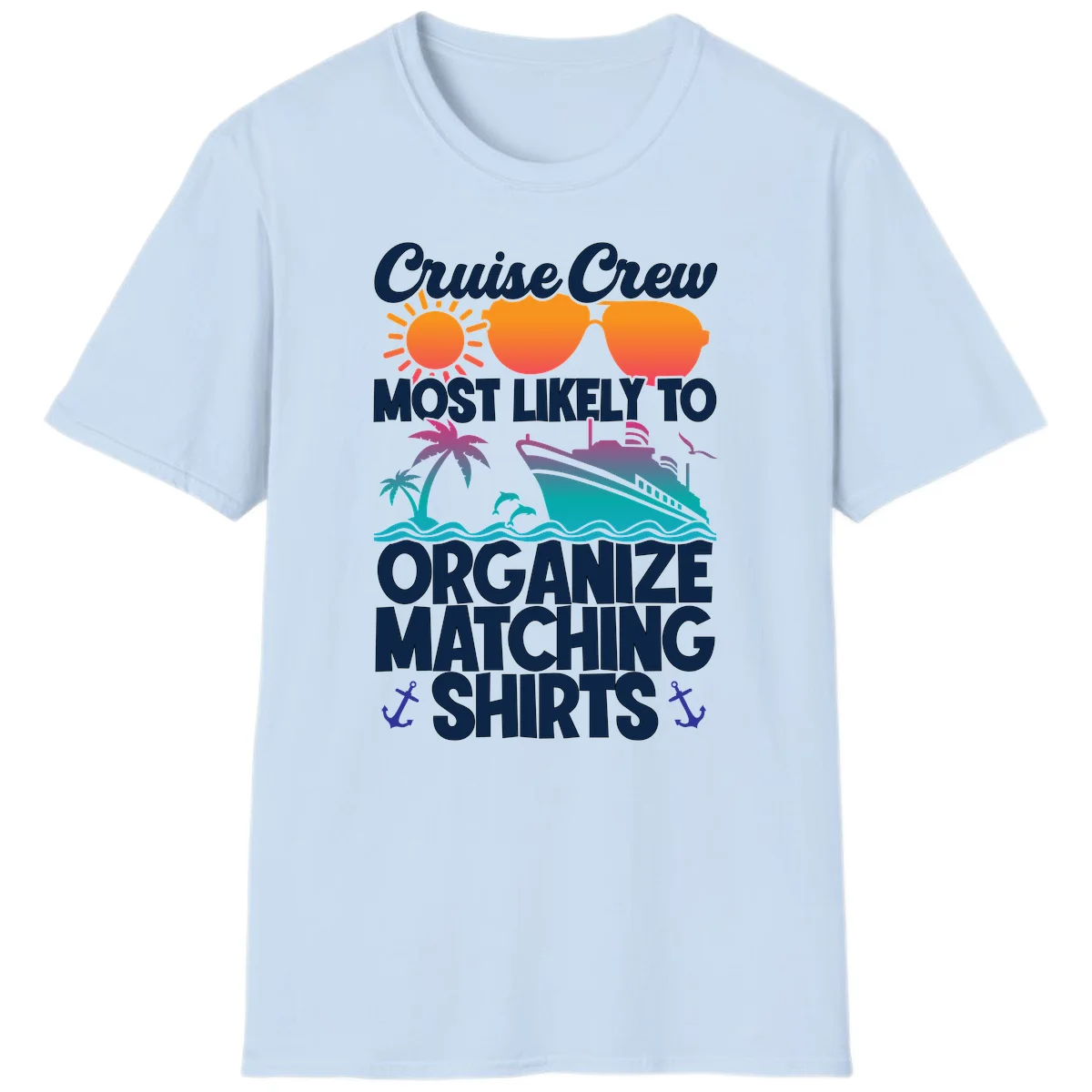 Cruise Crew Most Likely To Organize Matching Shirts T-Shirt in Light Blue
