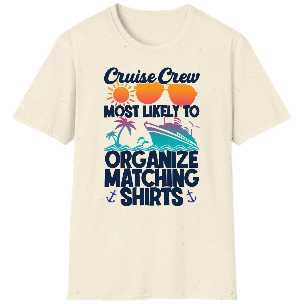 Cruise Crew Most Likely To Organize Matching Shirts T-Shirt in Natural