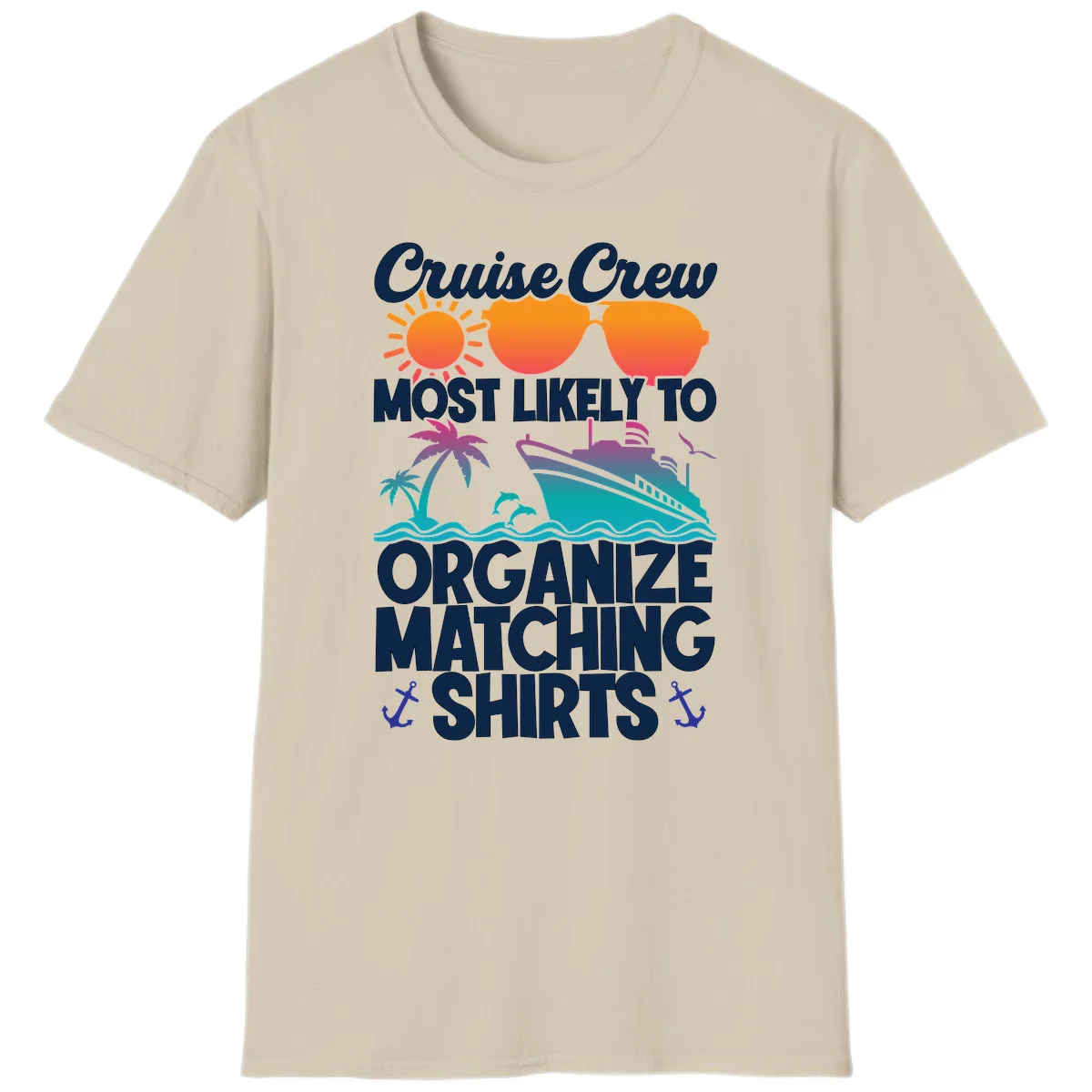 Cruise Crew Most Likely To Organize Matching Shirts T-Shirt in Sand
