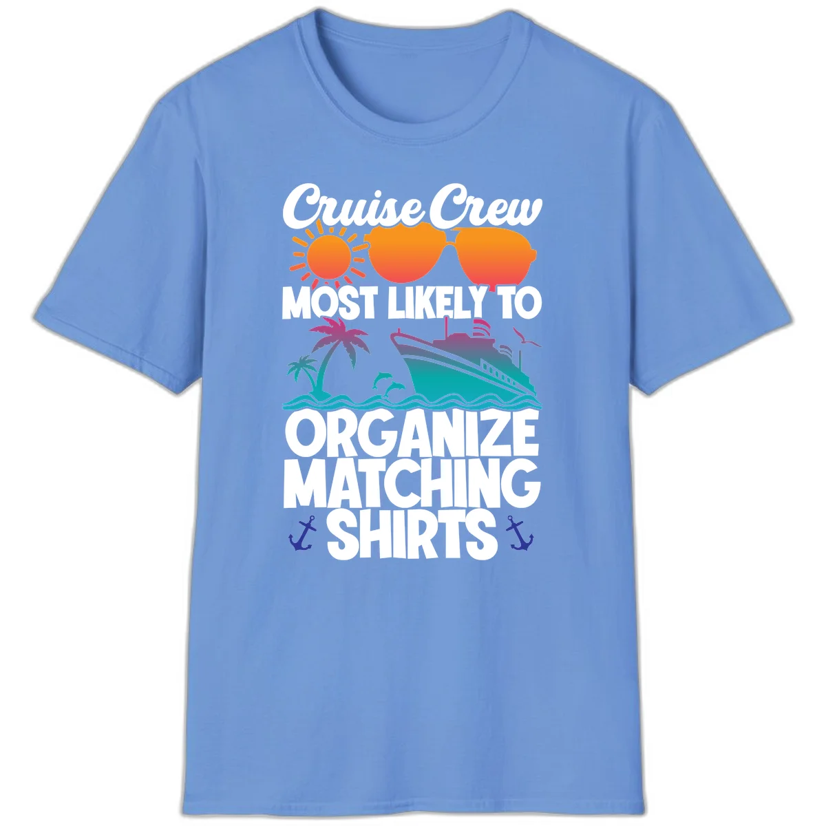 Cruise Crew Most Likely To Organize Matching Shirts T-Shirt in Carolina Blue