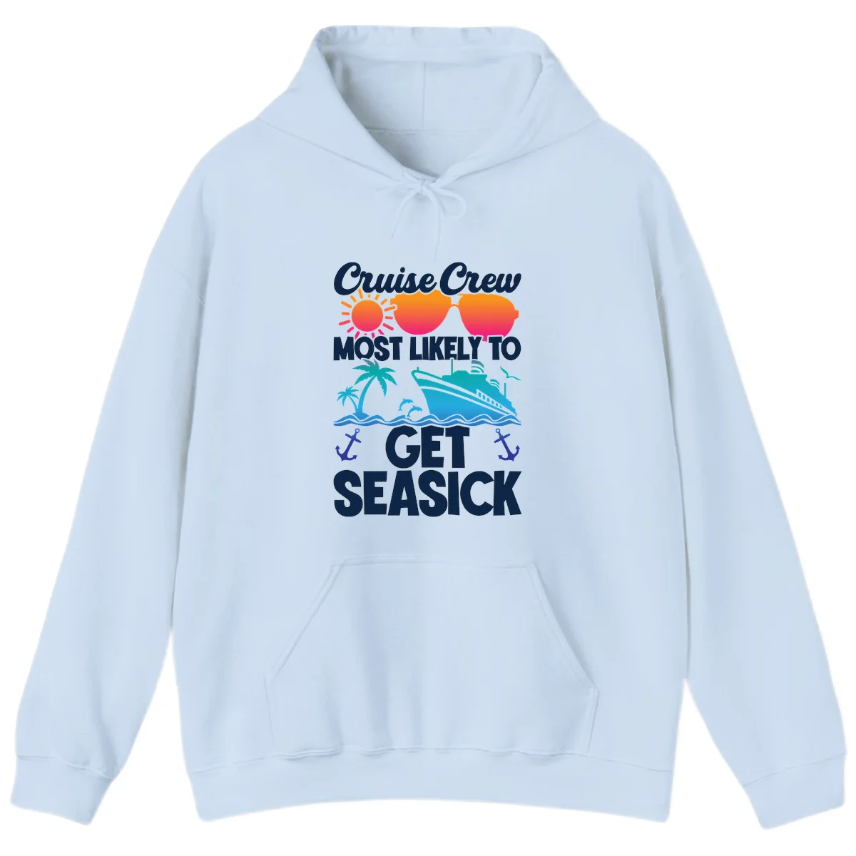 Cruise Crew Most Likely To Get Seasick Hoodie in Light Blue