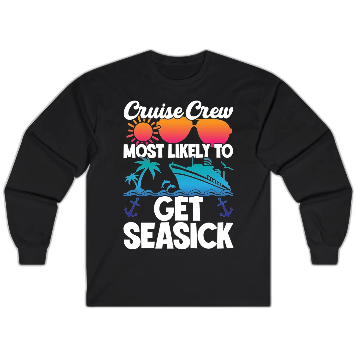 Cruise Crew Most Likely To Get Seasick Long Sleeve in Black