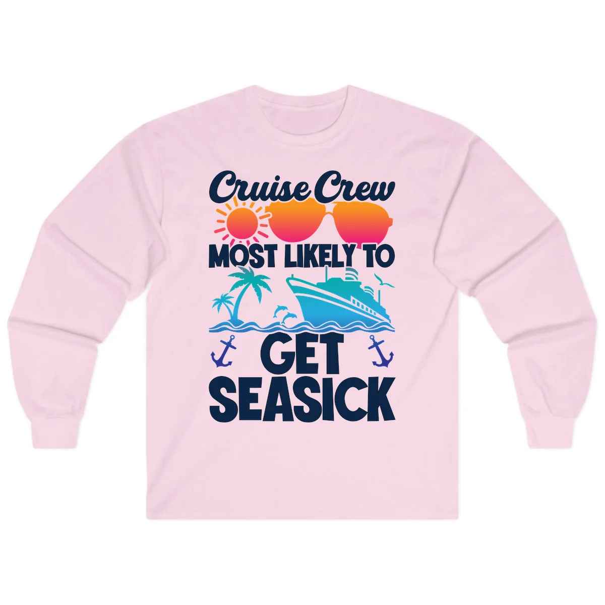 Cruise Crew Most Likely To Get Seasick Long Sleeve in Light Pink