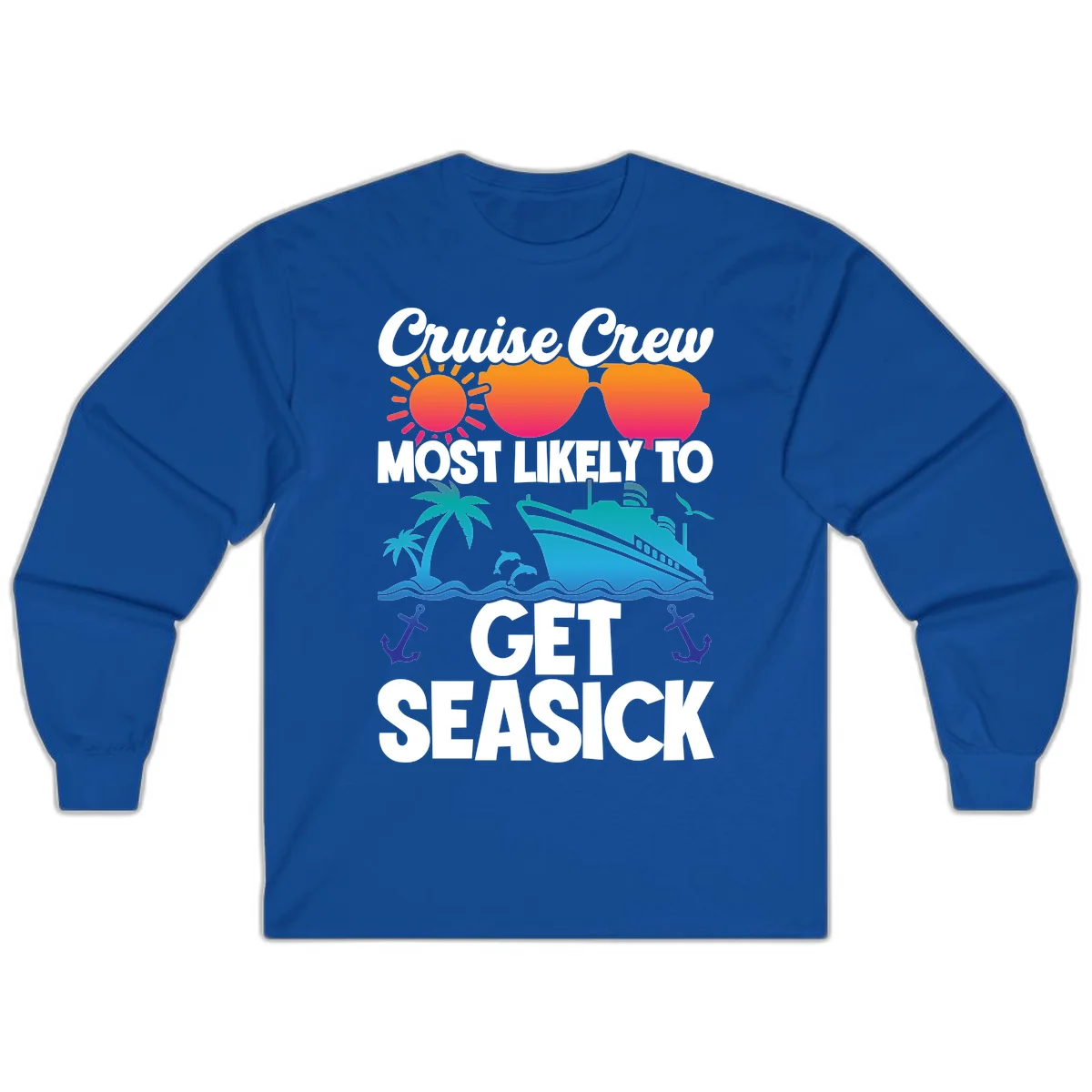 Cruise Crew Most Likely To Get Seasick Long Sleeve in Royal