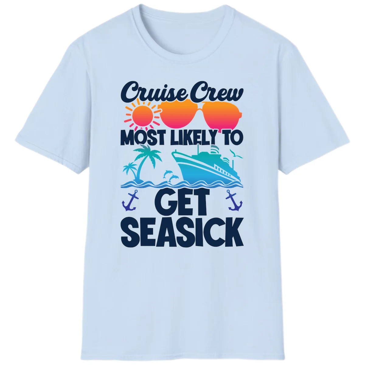 Cruise Crew Most Likely To Get Seasick T-Shirt in Light Blue