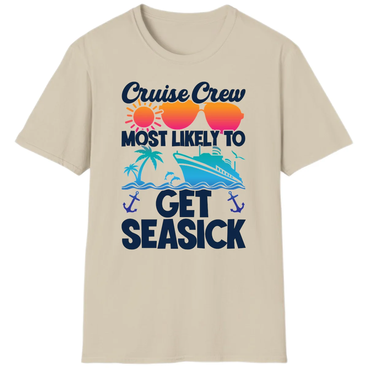 Cruise Crew Most Likely To Get Seasick T-Shirt in Sand