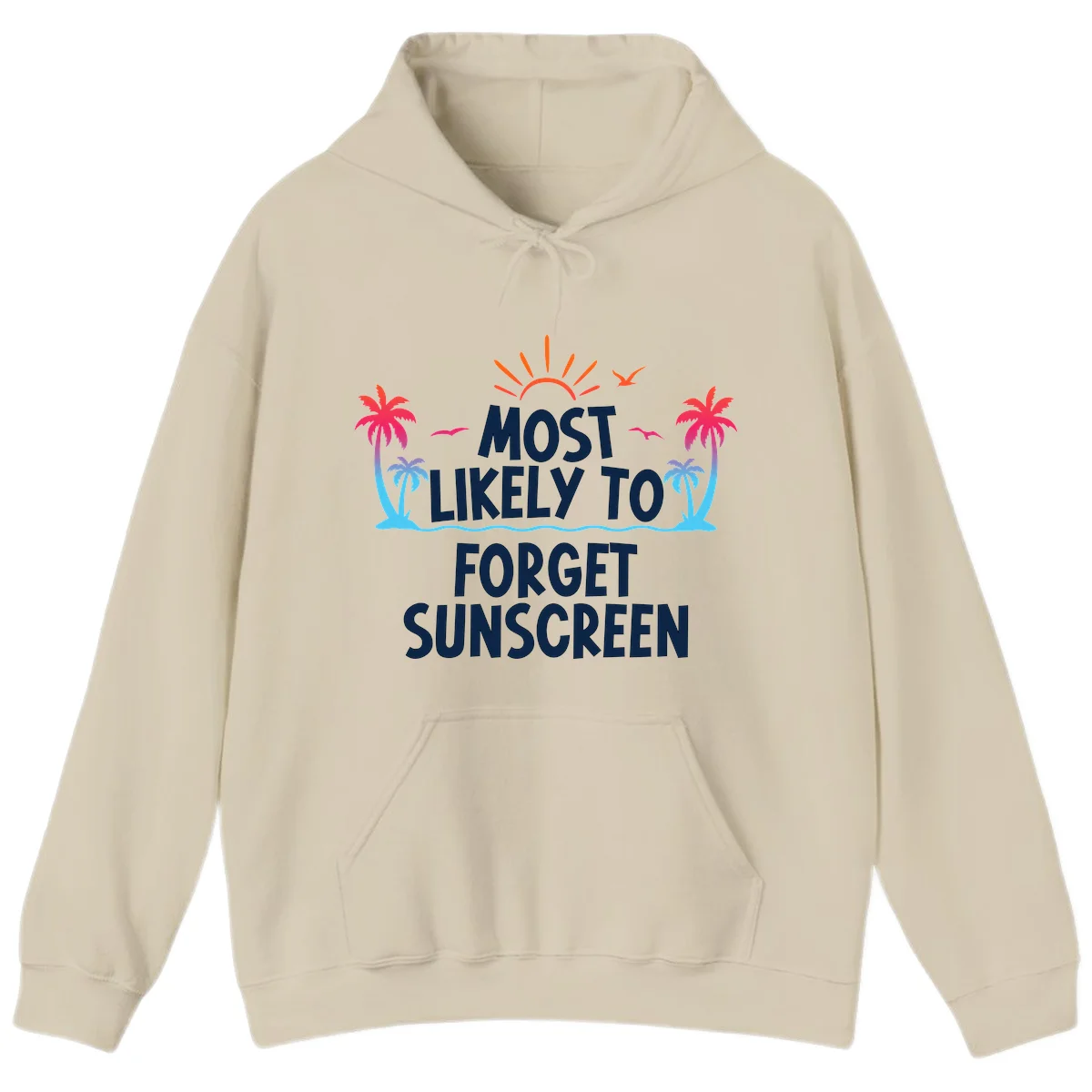 Most Likely To Forget Sunscreen Hoodie in Sand