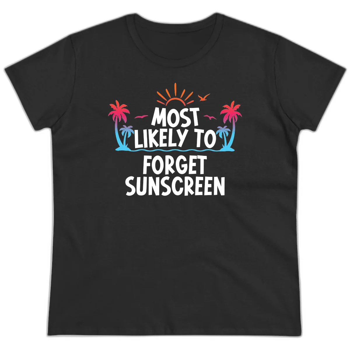 Most Likely To Forget Sunscreen Ladies Tee in Black