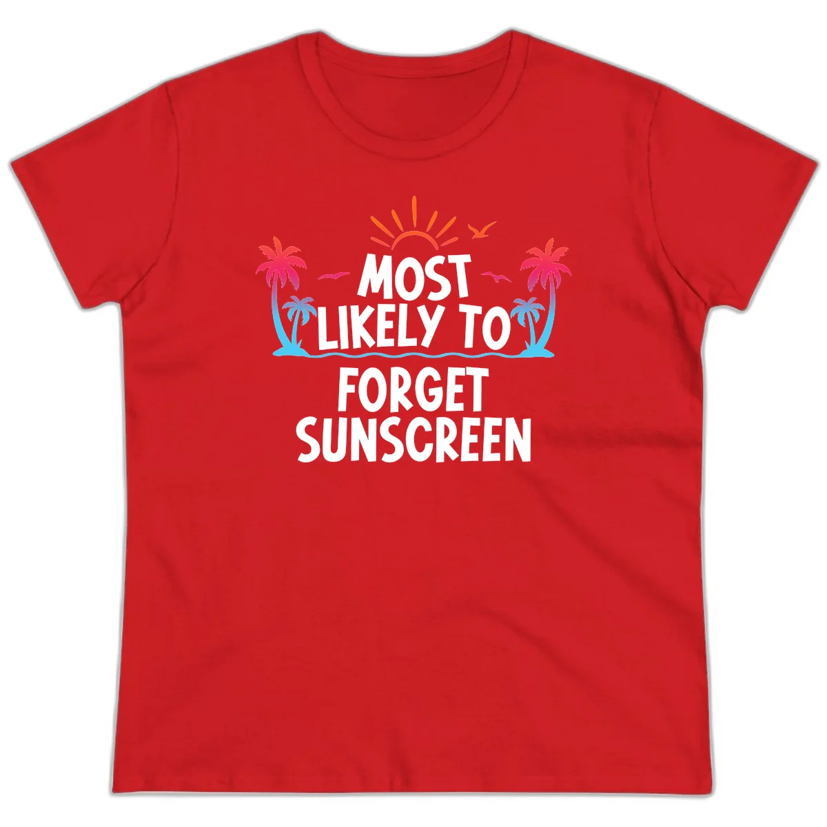 Most Likely To Forget Sunscreen Ladies Tee in Red