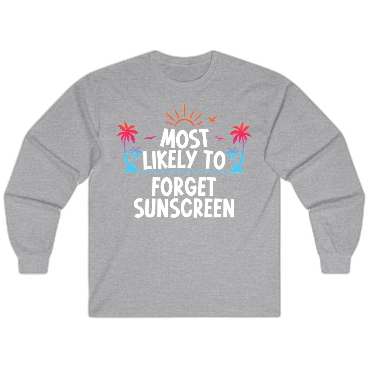 Most Likely To Forget Sunscreen Long Sleeve in Sport Grey