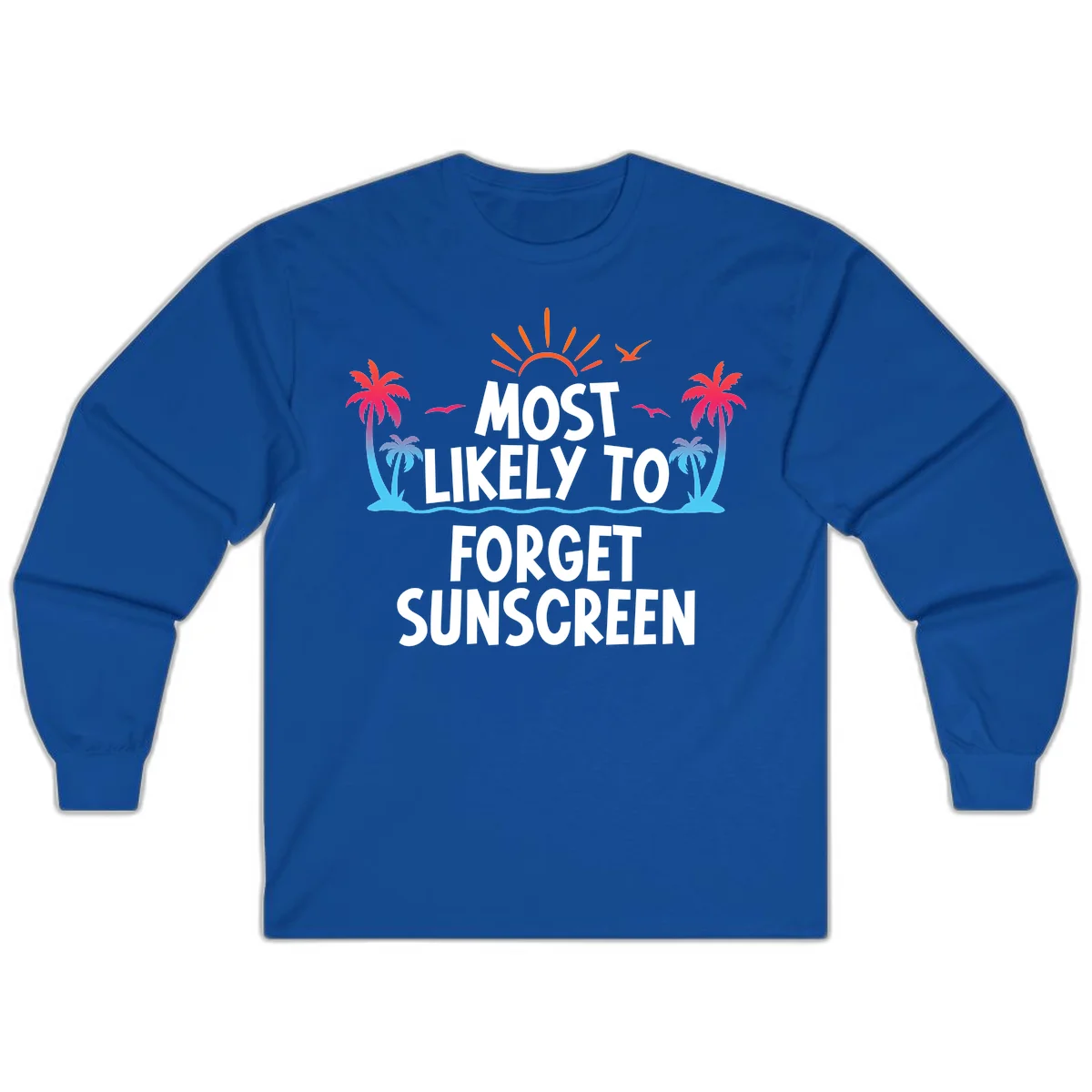 Most Likely To Forget Sunscreen Long Sleeve in Royal