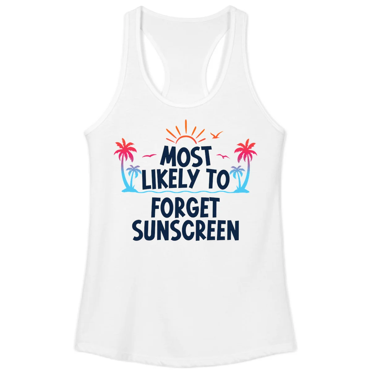 Most Likely To Forget Sunscreen Ladies Tank in White