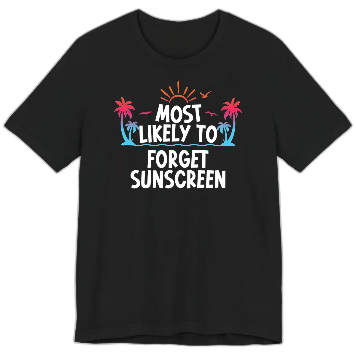 Most Likely To Forget Sunscreen Premium T-Shirt in Black