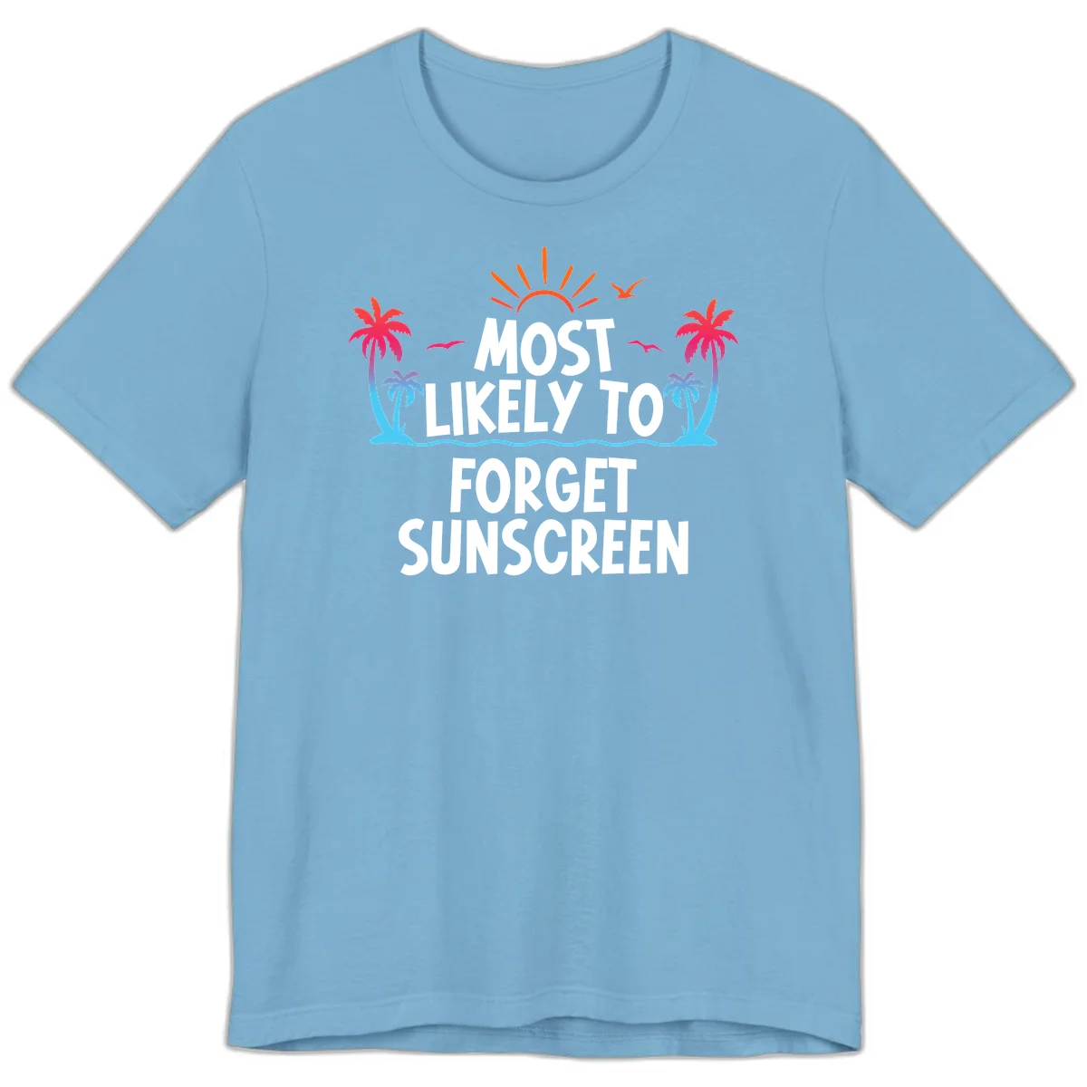 Most Likely To Forget Sunscreen Premium T-Shirt in Ocean Blue