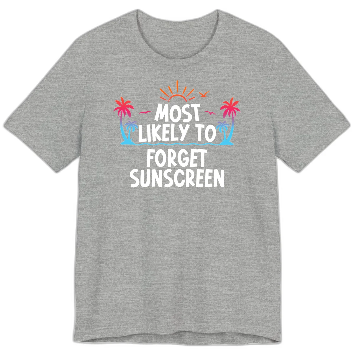 Most Likely To Forget Sunscreen Premium T-Shirt in Athletic Heather