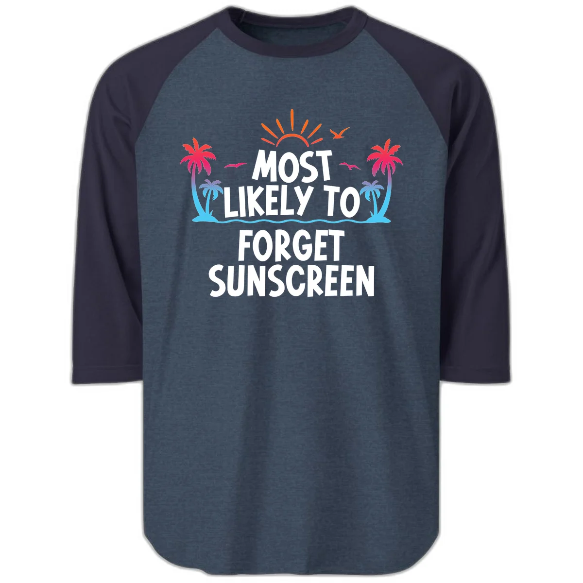 Most Likely To Forget Sunscreen Raglan 3/4 in Heather Denim Navy