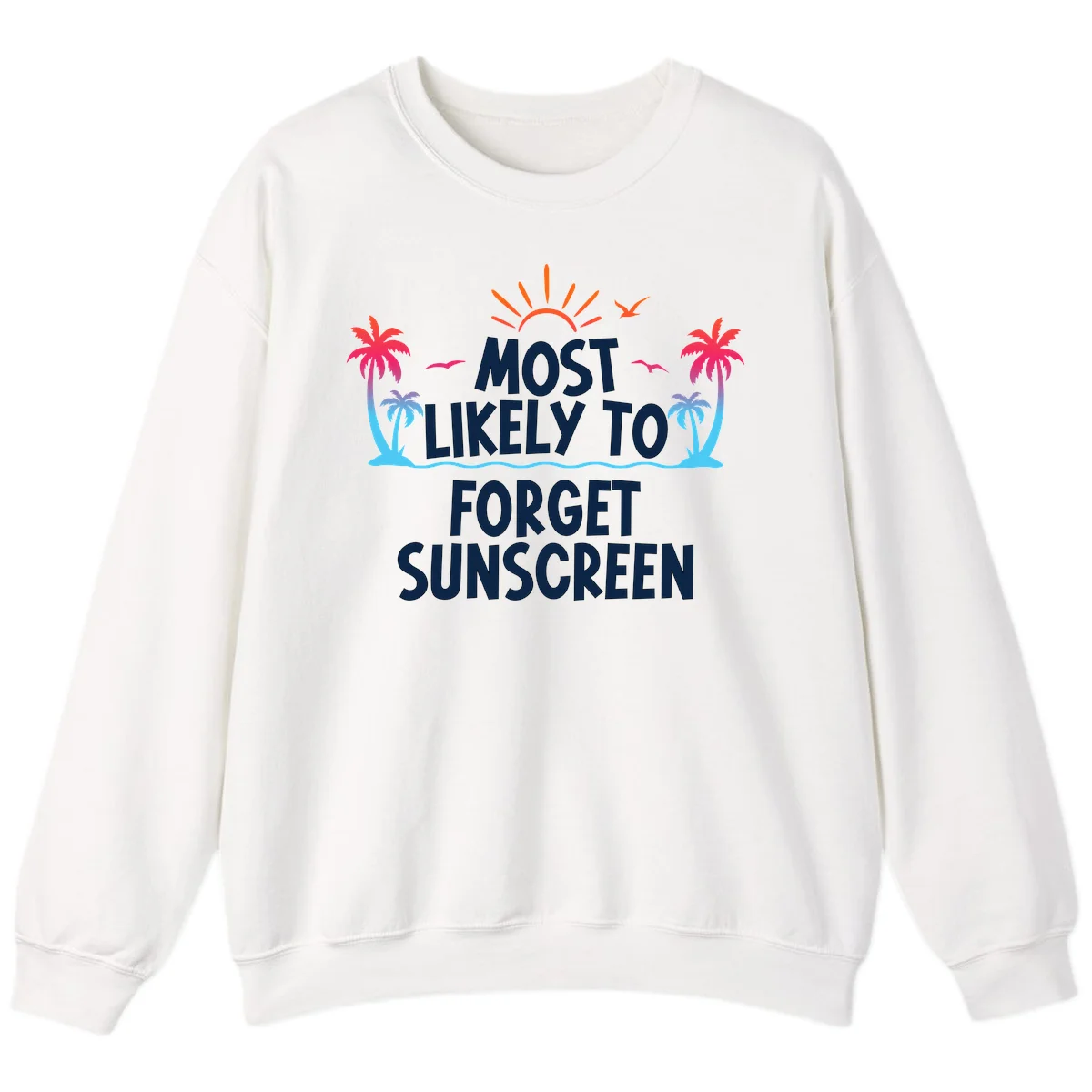 Most Likely To Forget Sunscreen Sweatshirt in White