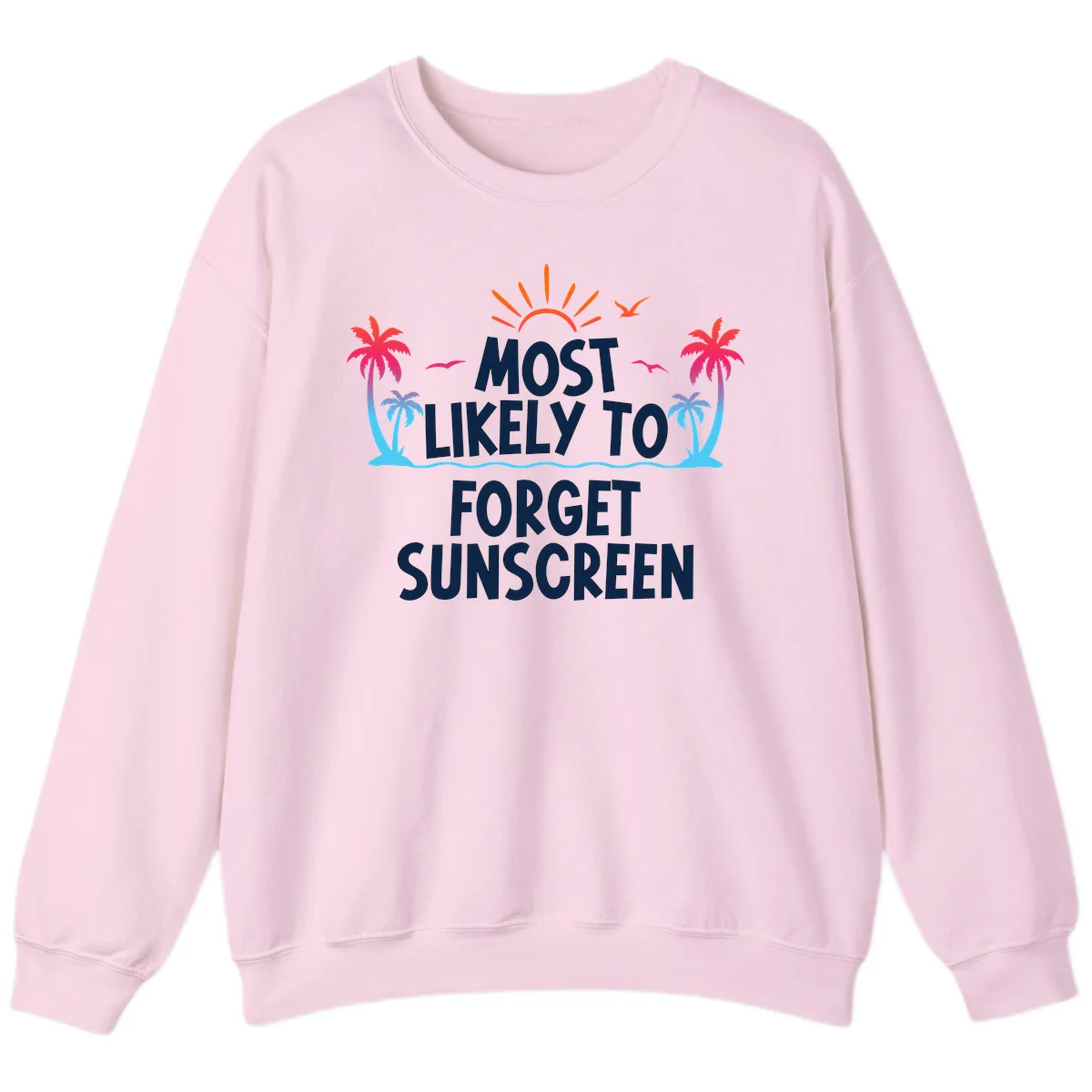 Most Likely To Forget Sunscreen Sweatshirt in Light Pink