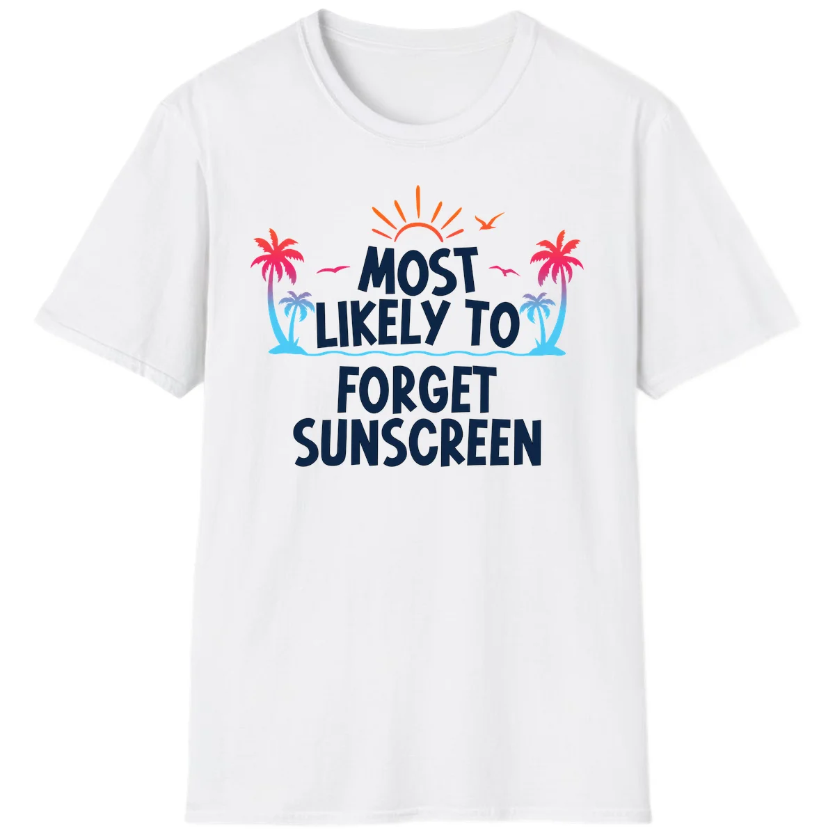 Most Likely To Forget Sunscreen T-Shirt in White