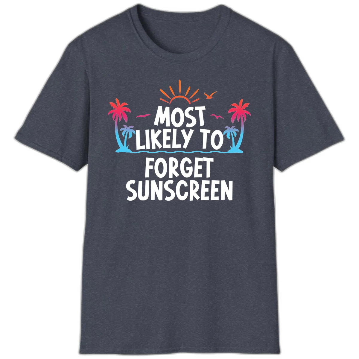 Most Likely To Forget Sunscreen T-Shirt in Heather Navy