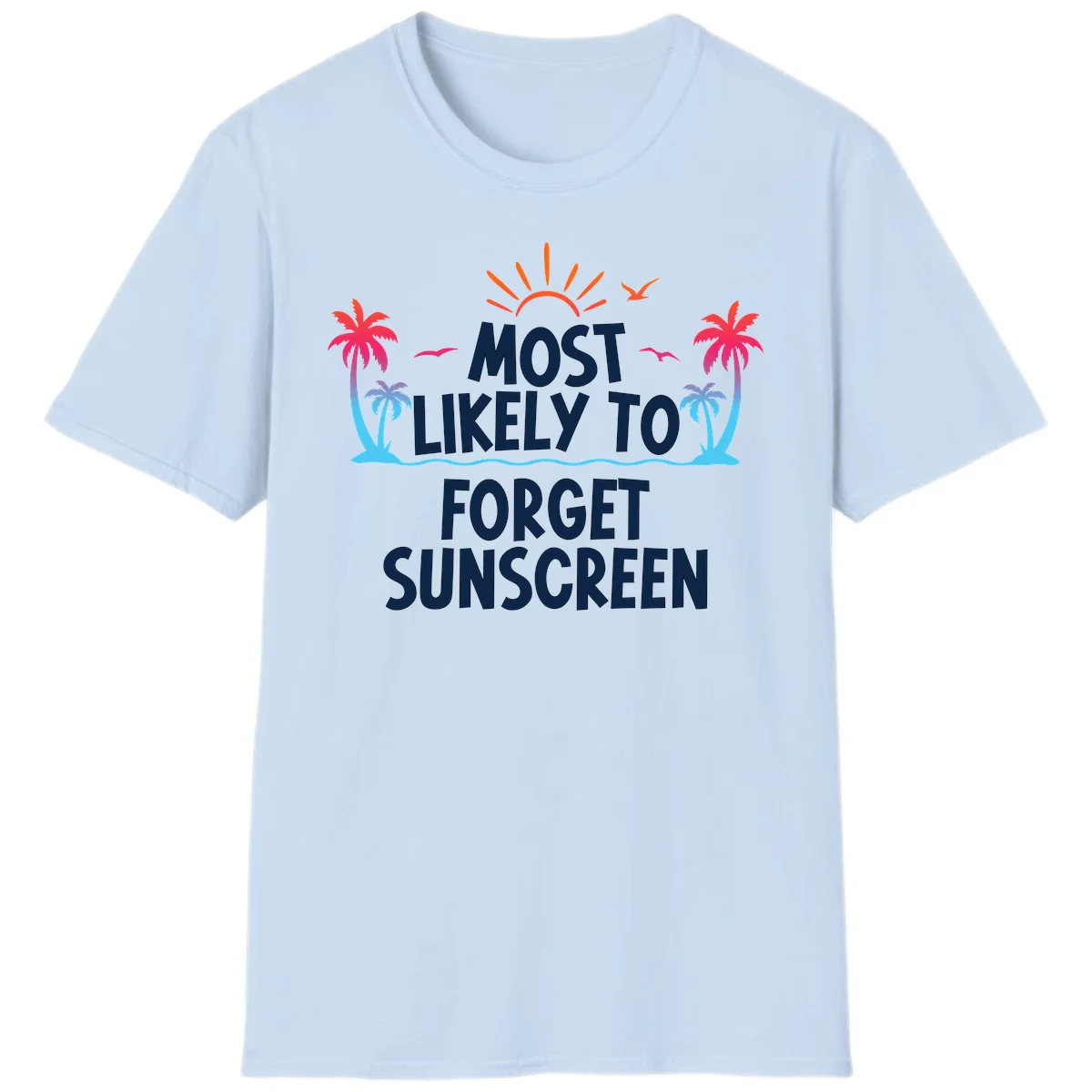 Most Likely To Forget Sunscreen T-Shirt in Light Blue