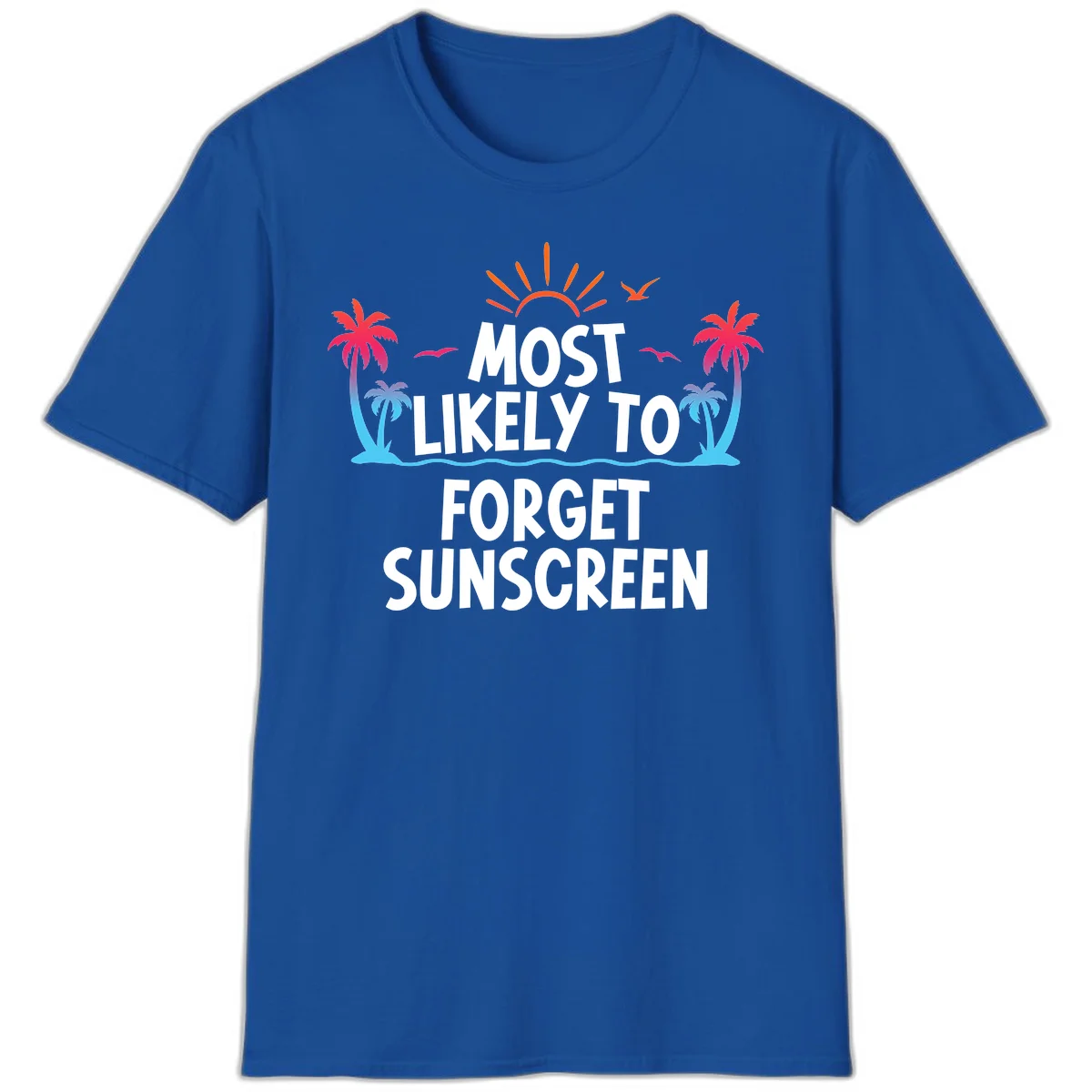 Most Likely To Forget Sunscreen T-Shirt in Royal