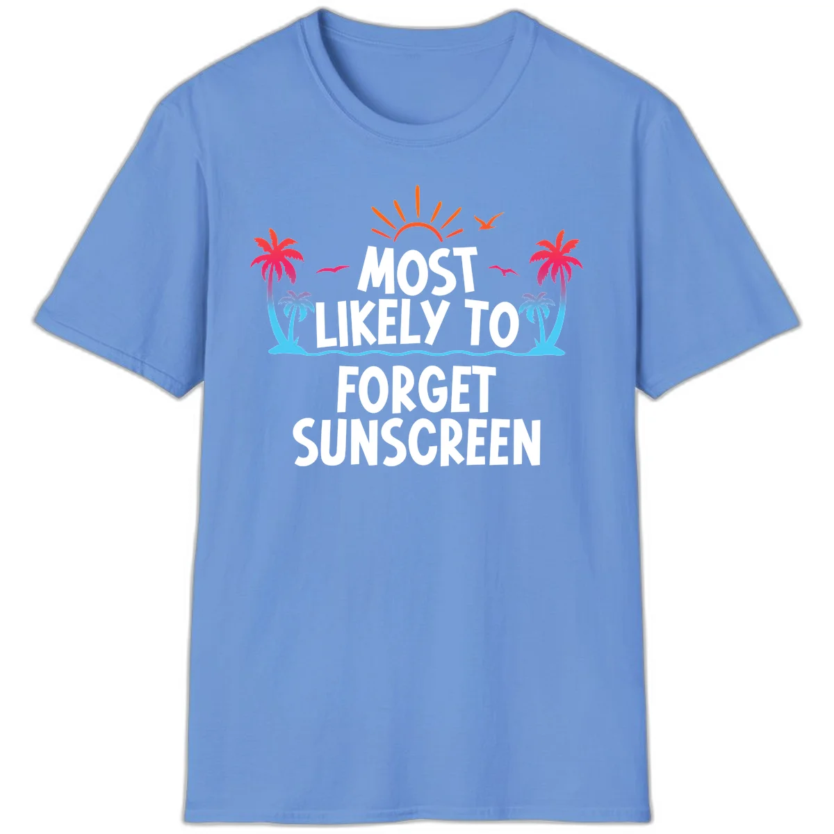 Most Likely To Forget Sunscreen T-Shirt in Carolina Blue