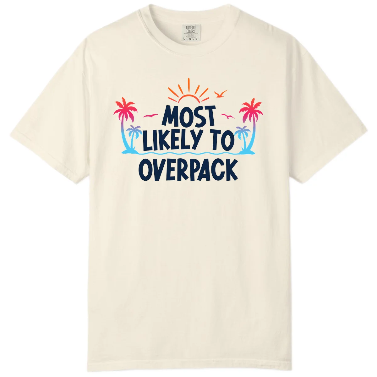 Most Likely To Overpack Comfort Colors Cruise Tee in Ivory