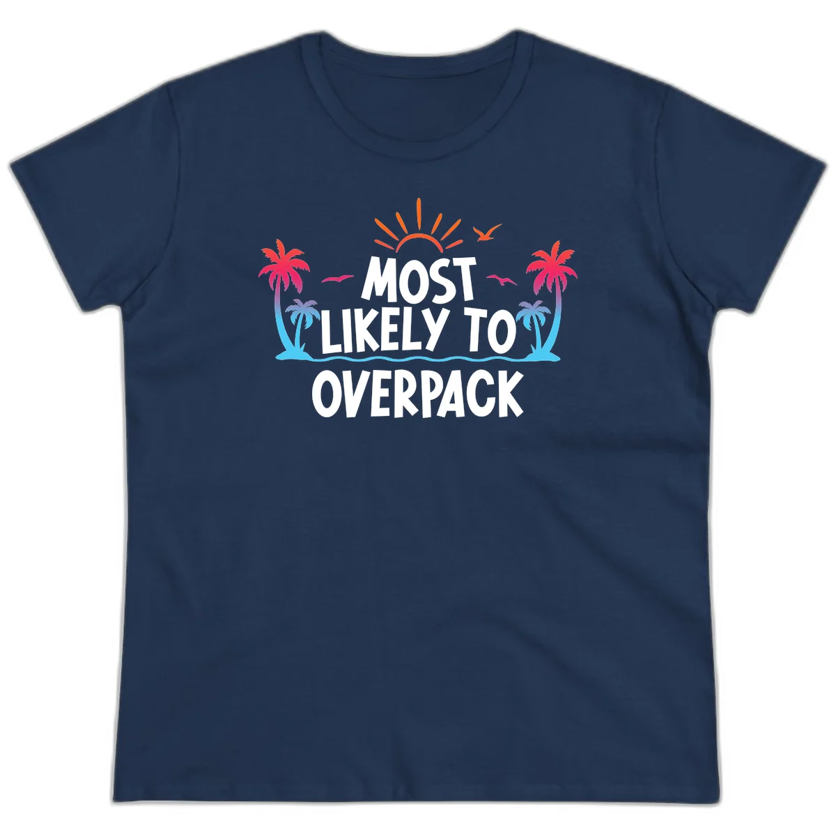 Most Likely To Overpack Funny Ladies Cruise Tee in Navy