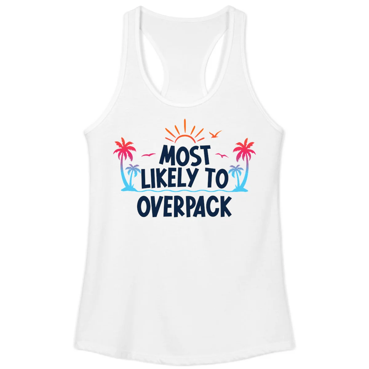 Most Likely To Overpack Funny Ladies Tank Top in White