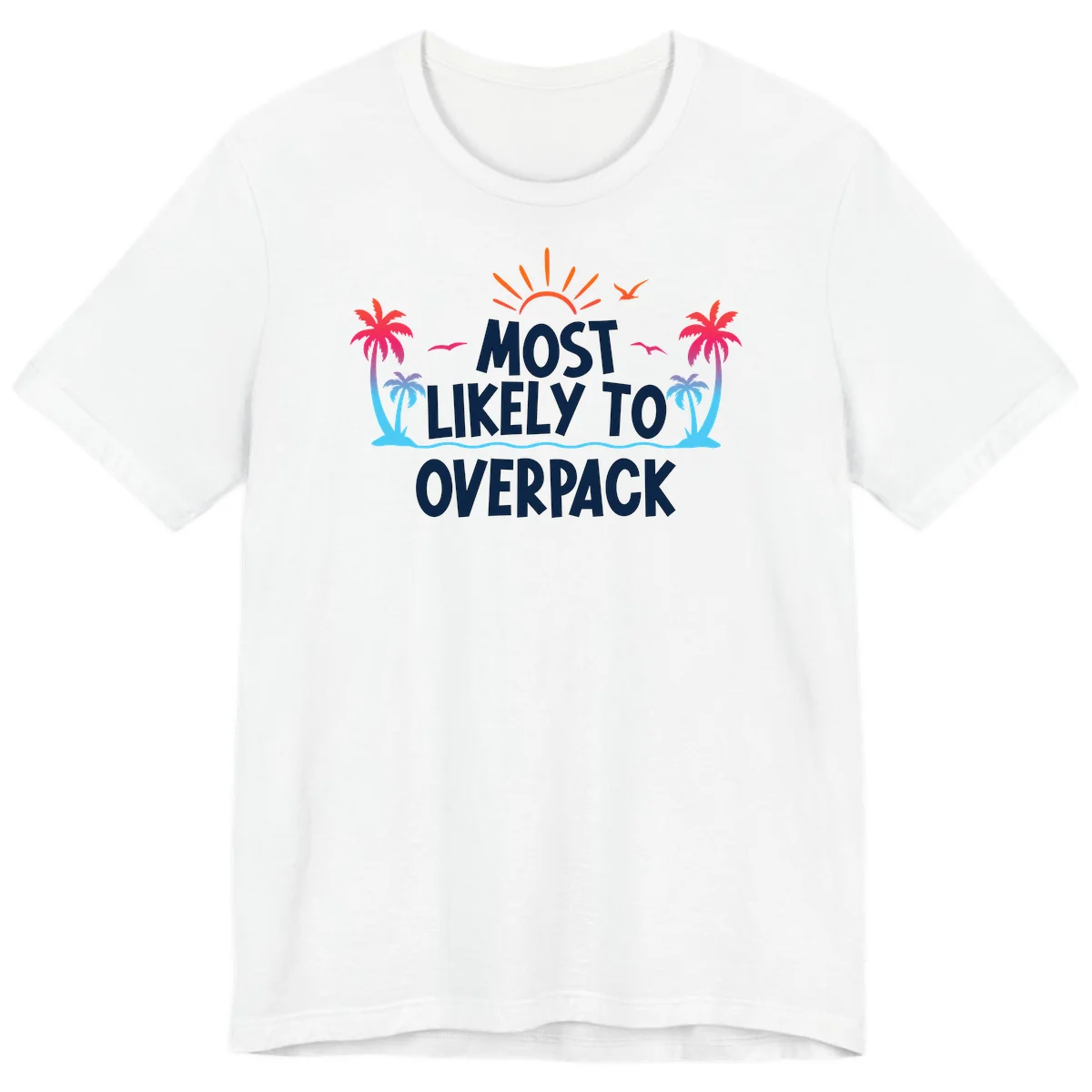 Most Likely To Overpack Premium Cruise Tee in White