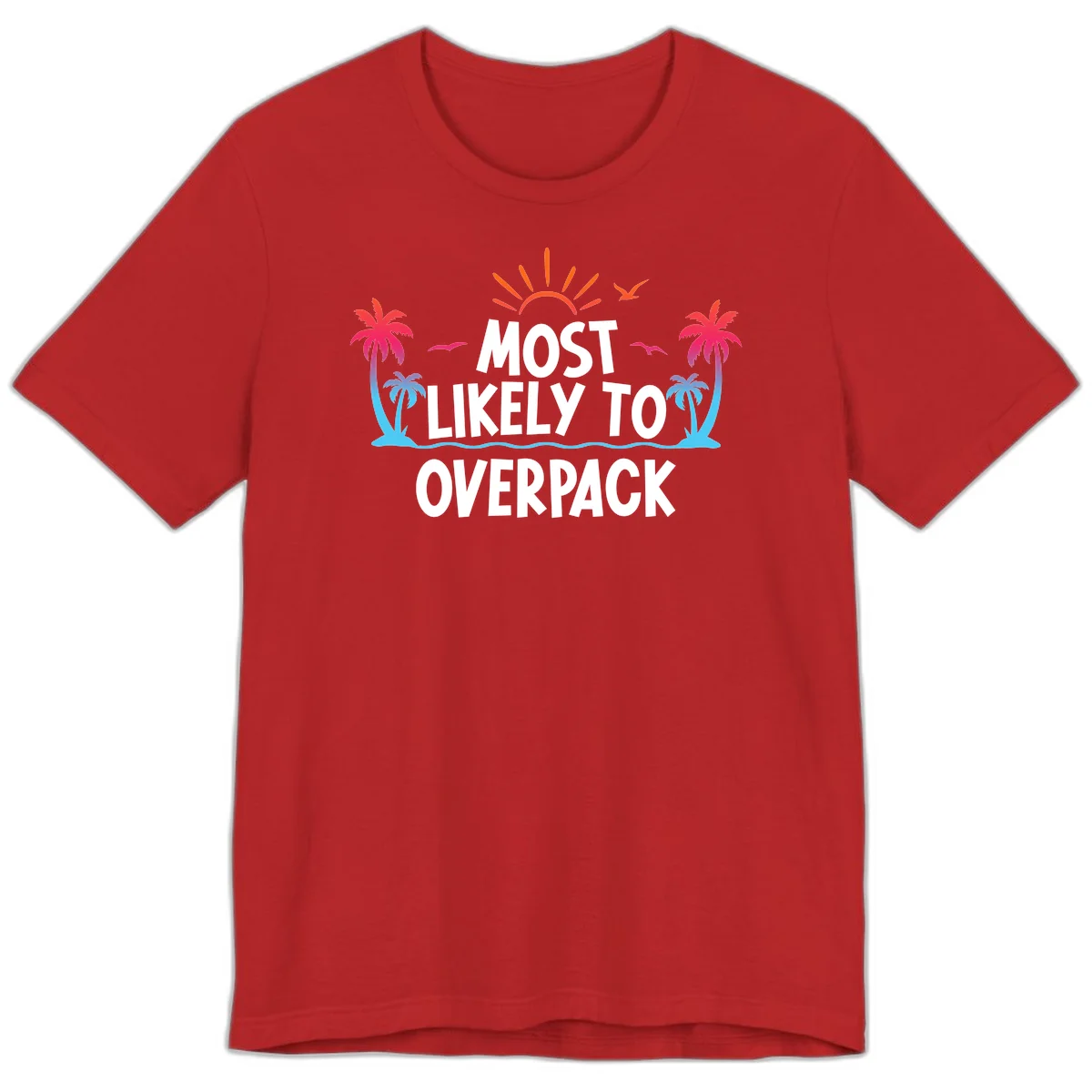 Most Likely To Overpack Premium Cruise Tee in Red