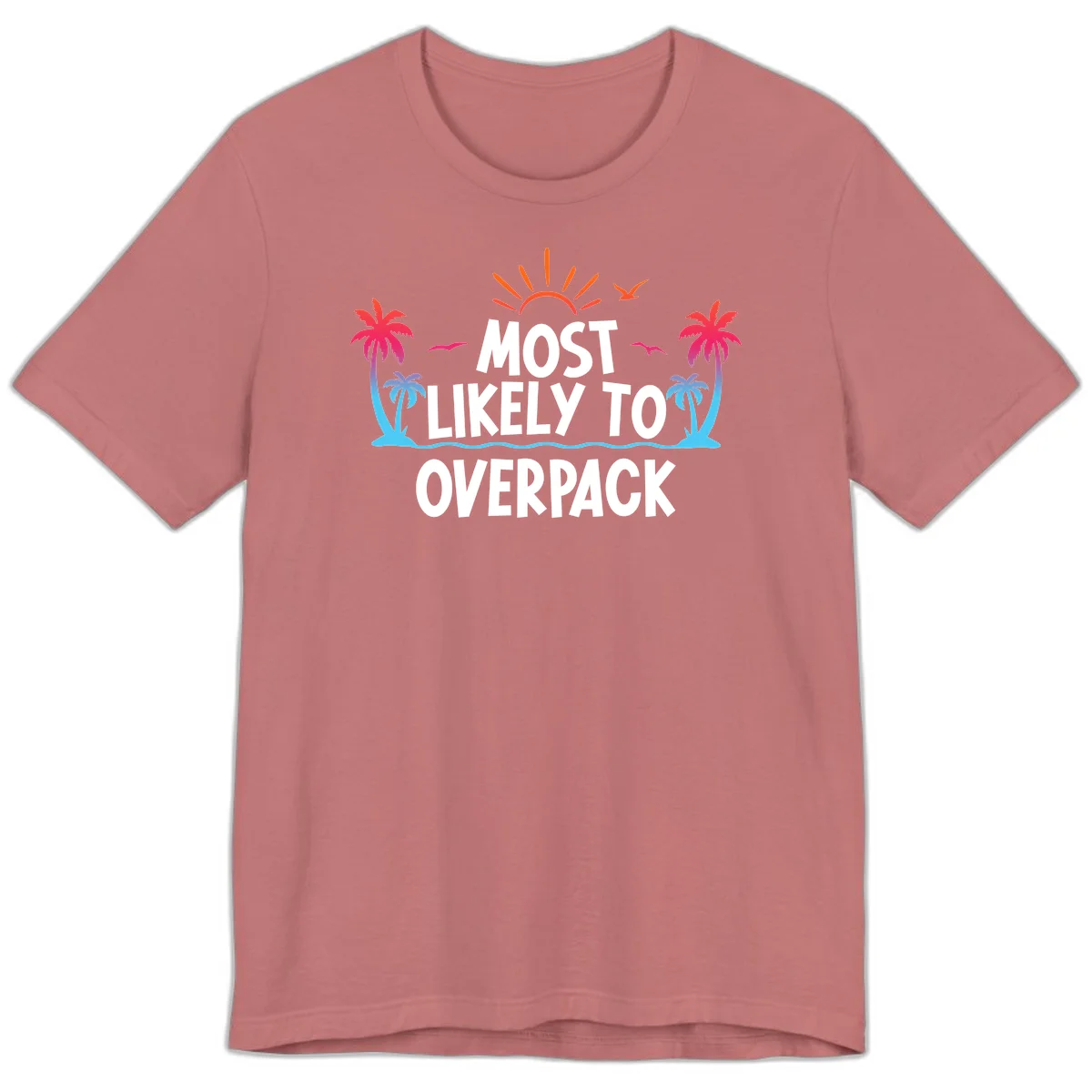 Most Likely To Overpack Premium Cruise Tee in Mauve