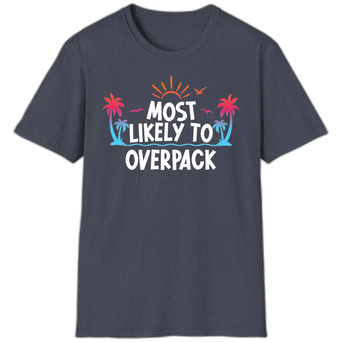 Most Likely To Overpack Funny Cruise T-Shirt in Heather Navy