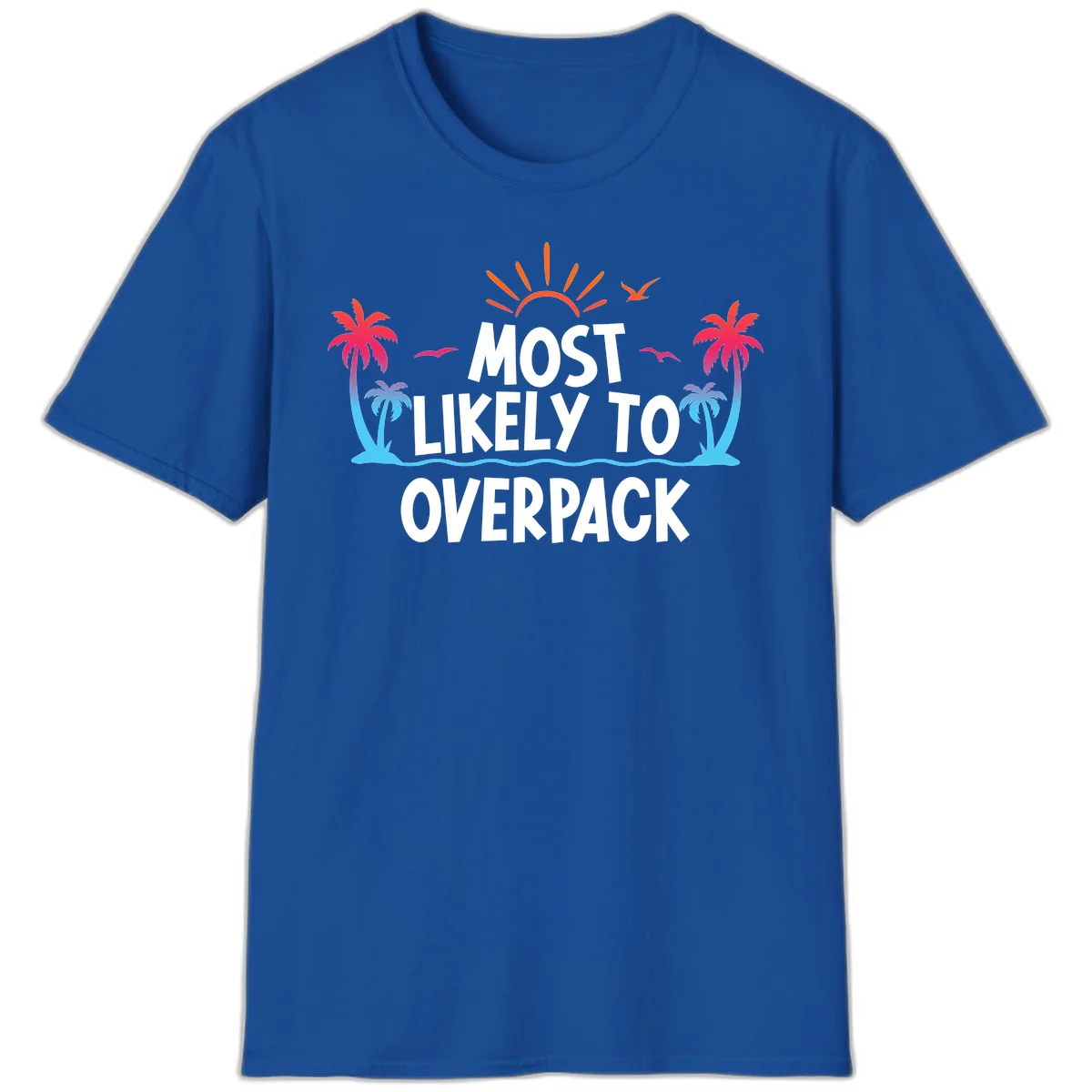 Most Likely To Overpack Funny Cruise T-Shirt in Royal