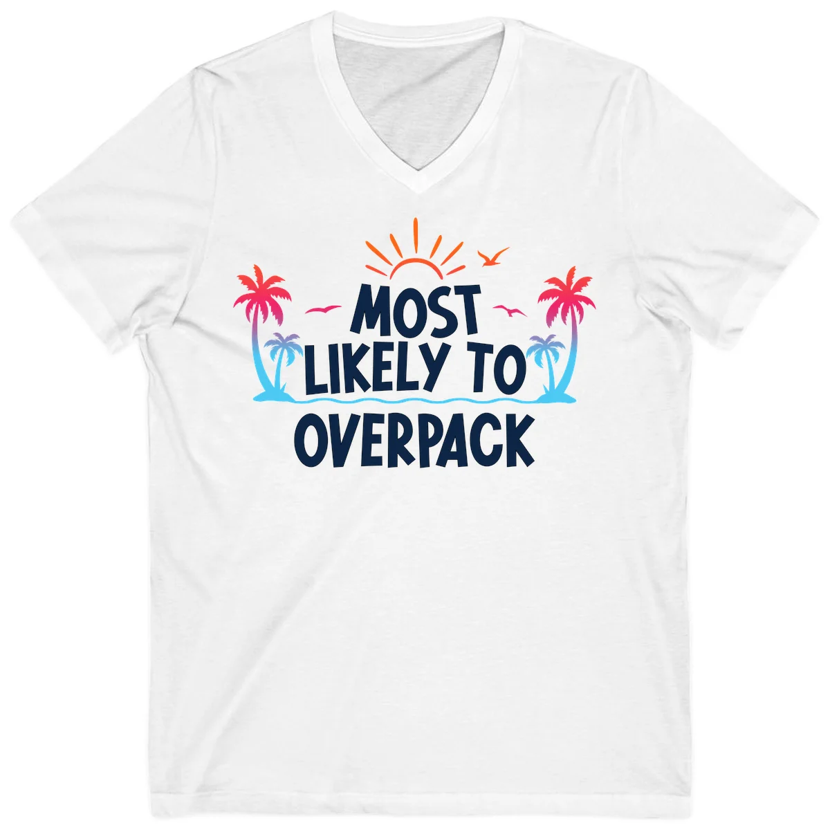 Most Likely To Overpack Funny Cruise V-Neck Tee in White