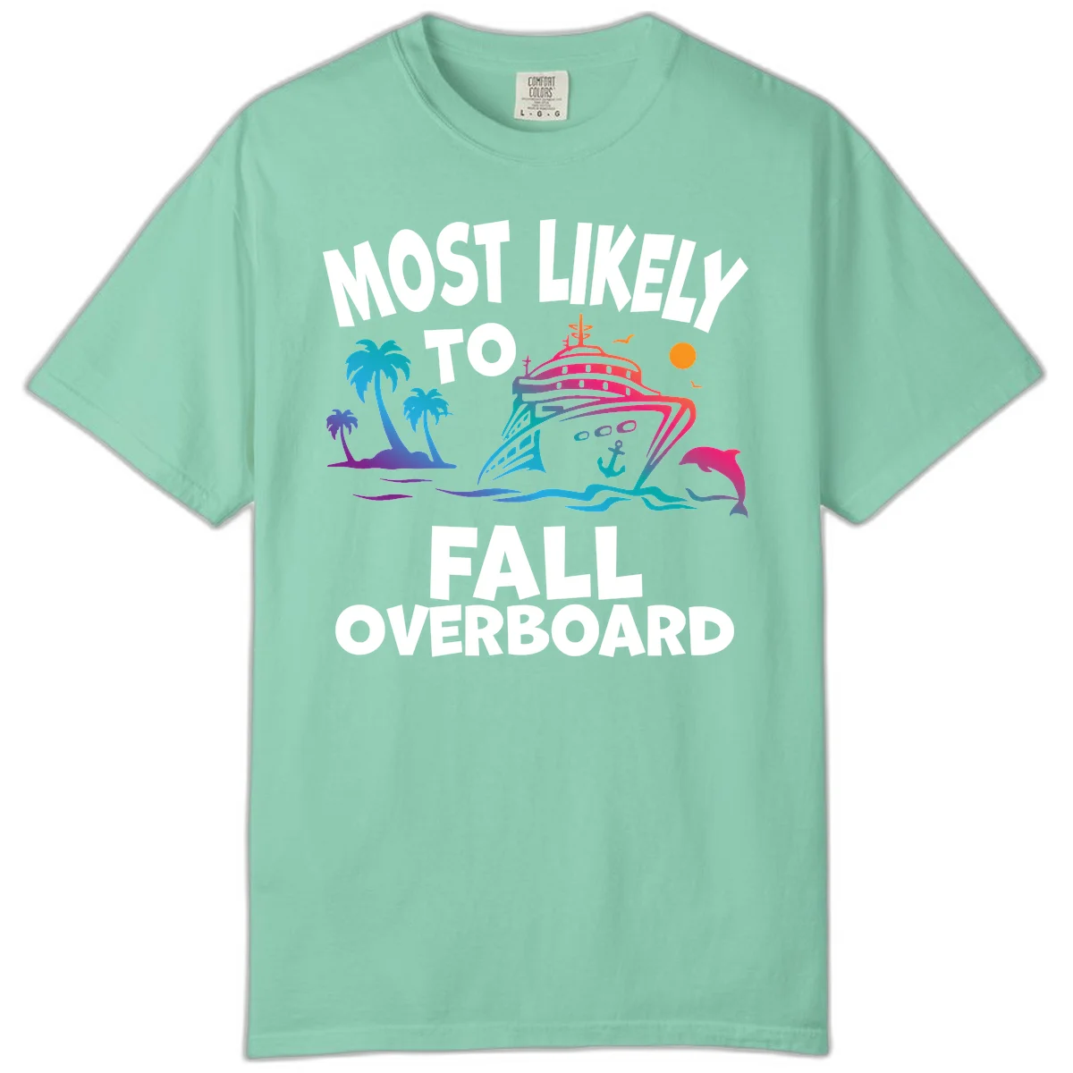 Most Likely To Fall Overboard Comfort Color in Island Reef