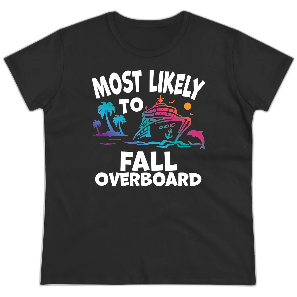 Most Likely To Fall Overboard Ladies Tee in Black