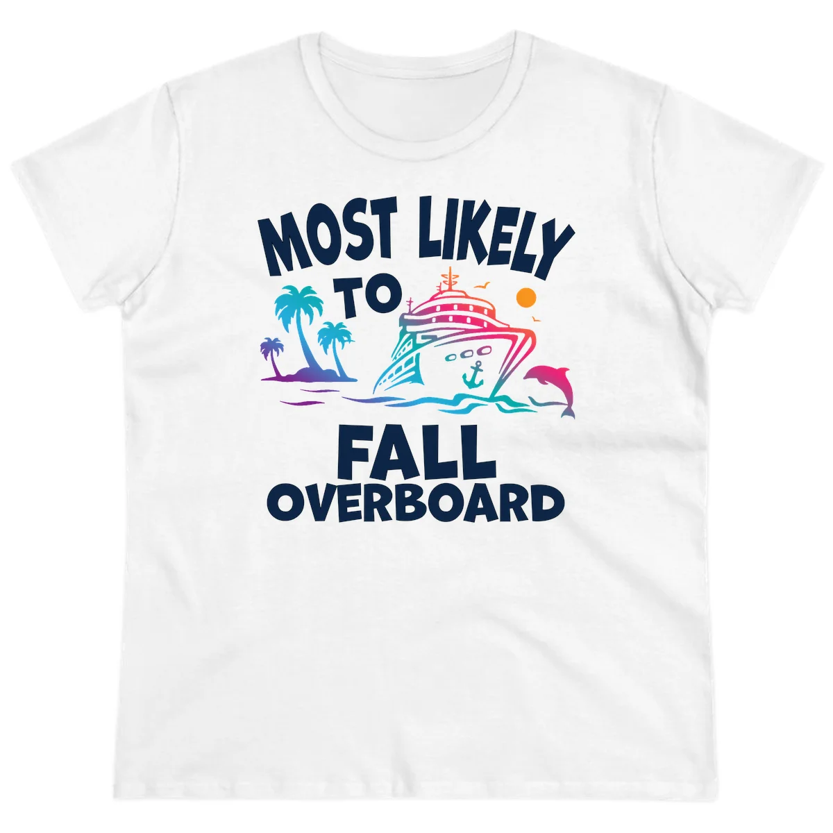 Most Likely To Fall Overboard Ladies Tee in White