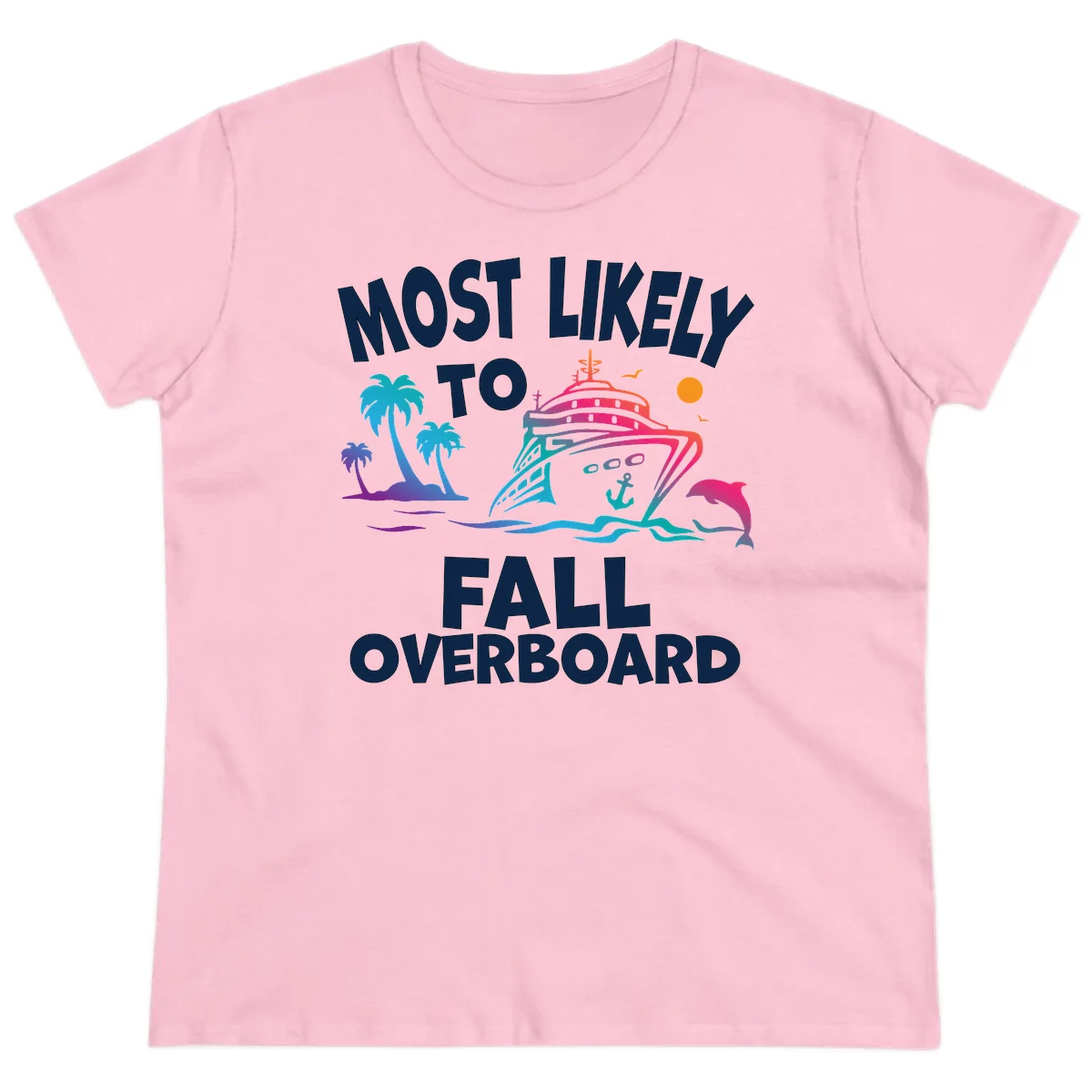 Most Likely To Fall Overboard Ladies Tee in Light Pink