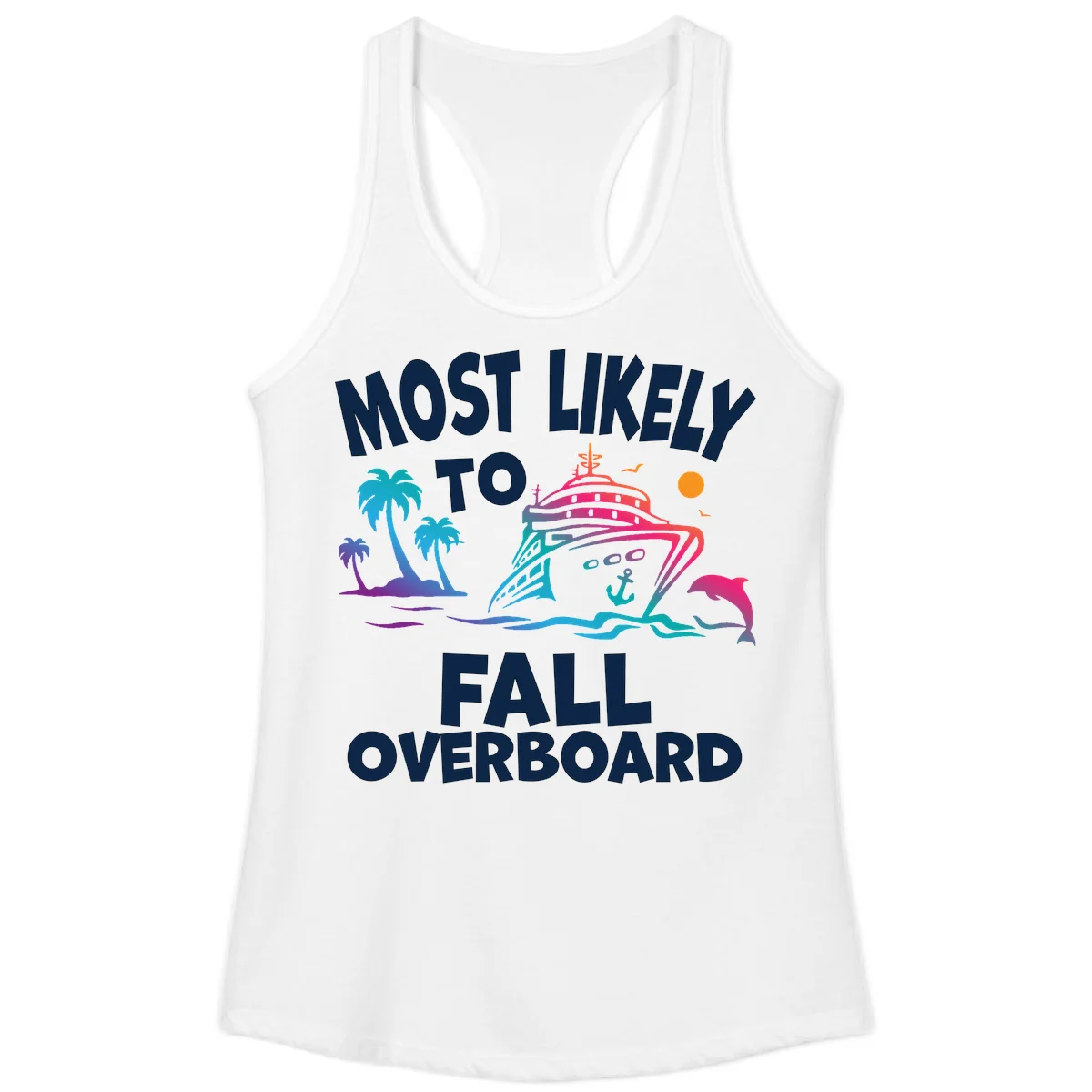Most Likely To Fall Overboard Ladies Tank in White